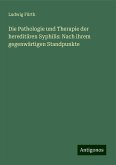 Die Pathologie und Therapie der hereditären Syphilis: Nach ihrem gegenwärtigen Standpunkte