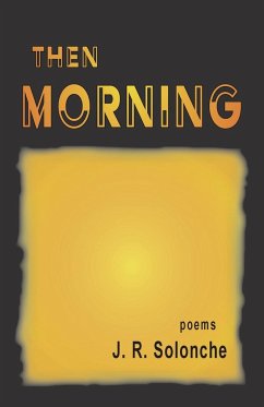 Then Morning - Solonche, J. R.