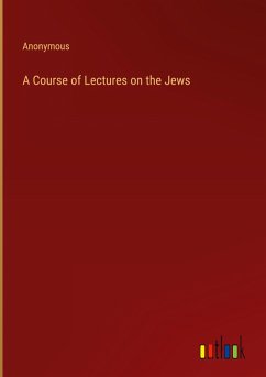 A Course of Lectures on the Jews - Anonymous