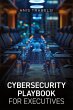 Cybersecurity Playbook for Executives - Bild 1