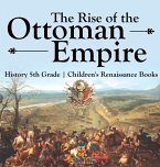 The Rise of the Ottoman Empire - History 5th Grade   Children's Renaissance Books