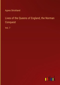 Lives of the Queens of England, the Norman Conquest - Strickland, Agnes