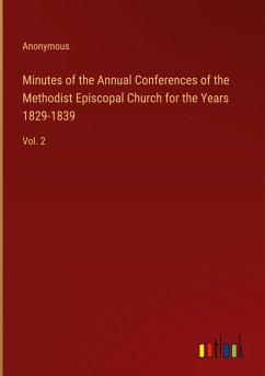 Minutes of the Annual Conferences of the Methodist Episcopal Church for the Years 1829-1839