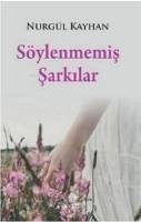 Söylenmemis Sarkilar - Kayhan, Nurgül