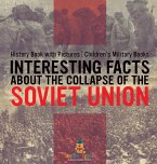 Interesting Facts about the Collapse of the Soviet Union - History Book with Pictures   Children's Military Books