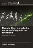 Kamala Das: Un estudio sobre su búsqueda de identidad