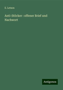 Anti-Stöcker : offener Brief und Nachwort - Letson, E.