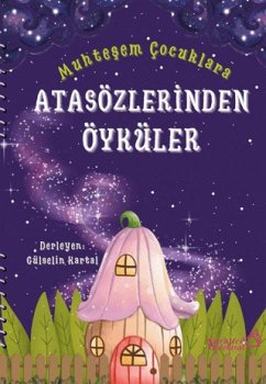 Muhtesem Cocuklara Atasözlerinden Öyküler - Kolektif