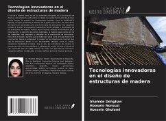 Tecnologías innovadoras en el diseño de estructuras de madera - Dehghan, Shahide; Norouzi, Hoosein; Gholami, Hossein