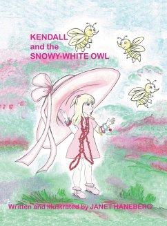 Kendall and the Snowy-White Owl - Haneberg, Janet