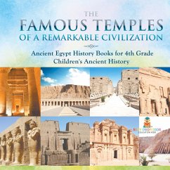 The Famous Temples of a Remarkable Civilization - Ancient Egypt History Books for 4th Grade   Children's Ancient History - Baby