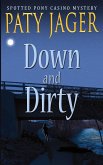 Down and Dirty Down and Dirty