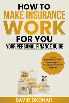 Cover How to Make Insurance Work for you- Your Personal Finance Guide