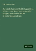 Die fossile Fauna der Höhle Vypustek in Mähren nebst Bemerkungen betreffs einiger Knochenreste aus der Kreuzberghöhle in Krain