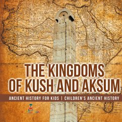 Cover The Kingdoms of Kush and Aksum - Ancient History for Kids   Children's Ancient History