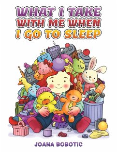What I take with me when I go to sleep - Bobotic, Joana