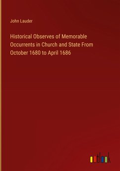 Cover Historical Observes of Memorable Occurrents in Church and State From October 1680 to April 1686