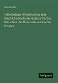 Vollständiges Wörterbuch zu dem Geschichtswerke des Quintus Curtius Refus über die Thaten Alexanders des Grossen