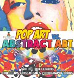 Pop Art vs. Abstract Art - Art History Lessons   Children's Arts, Music & Photography Books