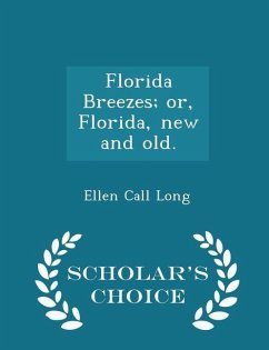 Cover Florida Breezes; Or, Florida, New and Old. - Scholar's Choice Edition