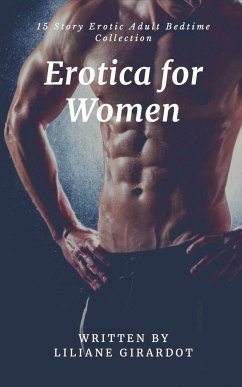 Erotica for Women - 15 Story Erotic Adult Bedtime Collection - Girardot, Liliane