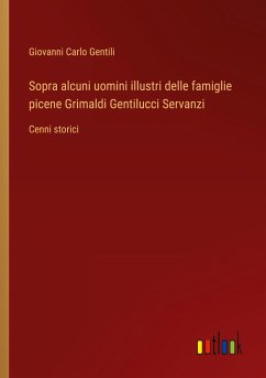 Sopra alcuni uomini illustri delle famiglie picene Grimaldi Gentilucci Servanzi