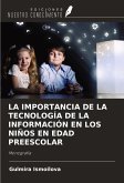 LA IMPORTANCIA DE LA TECNOLOGÍA DE LA INFORMACIÓN EN LOS NIÑOS EN EDAD PREESCOLAR