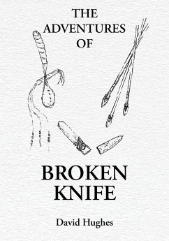 The Adventures Of Broken Knife - Hughes, David