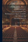 Petronio, Peça Livremente Extrahida De Romance Quo Vadis De Henryk Sienkiewicz Petronio, Peça Livremente Extrahida De Romance Quo Vadis De Henryk Sienkiewicz