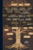 Vital Records of Palmer, Massachusetts, to the Year 1850