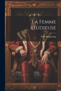 La Femme Studieuse - Dupanloup, Félix