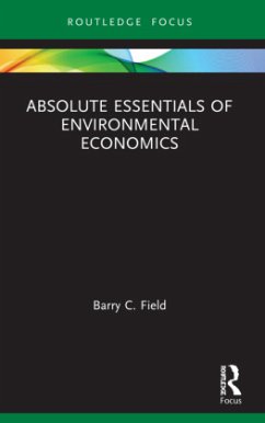 Absolute Essentials of Environmental Economics - Field, Barry C.