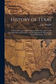 History of Texas: From Its Discovery and Settlement, With a Description of Its Principal Cities and Counties, and the Agricultural, Mine