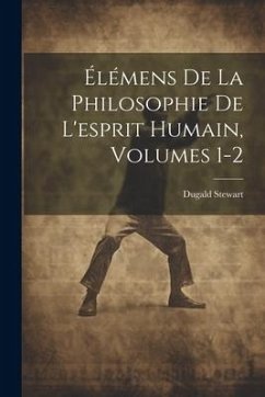 Cover Élémens De La Philosophie De L'esprit Humain, Volumes 1-2