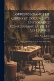 Correspondance De Rubens Et Documents Épistolaires Concernant Sa Vie Et Ses OEuvres: Du 27 Juillet 1622 Au 22 Octobre 1626. 1900