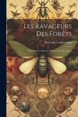 Les Ravageurs Des Forêts: Étude Sur Les Insectes Destructeurs Des Arbres