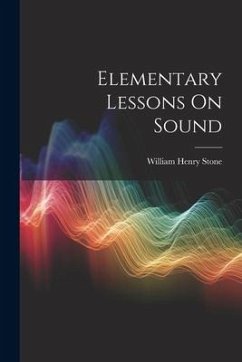 Elementary Lessons On Sound - Stone, William Henry