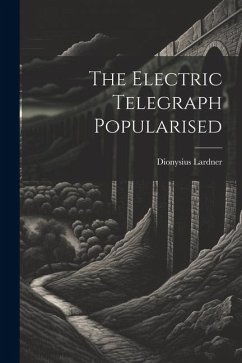 Cover The Electric Telegraph Popularised