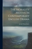 The Morality Motive In Contemporary English Drama