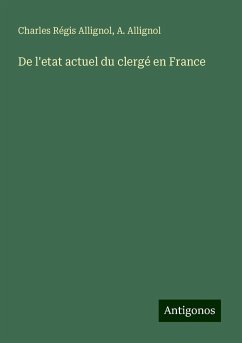 De l'etat actuel du clergé en France - Allignol, Charles Régis; Allignol, A.