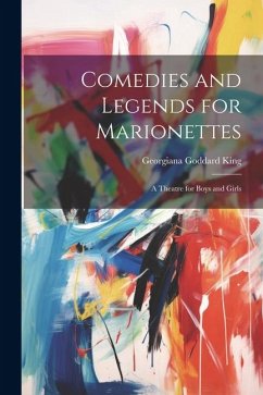 Cover Comedies and Legends for Marionettes: A Theatre for Boys and Girls