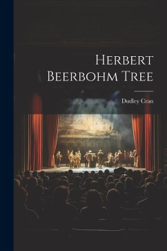 Herbert Beerbohm Tree - Cran, Dudley