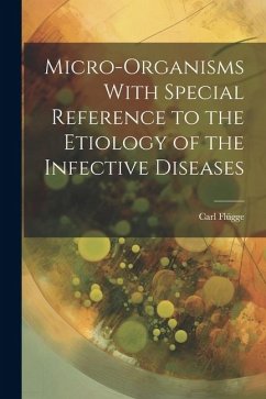 Cover Micro-Organisms With Special Reference to the Etiology of the Infective Diseases