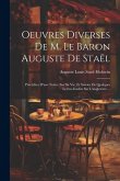 Oeuvres Diverses De M. Le Baron Auguste De Staël: Précédées D'une Notice Sur Sa Vie, Et Suivies De Quelques Lettres Inédits Sur L'angleterre ...