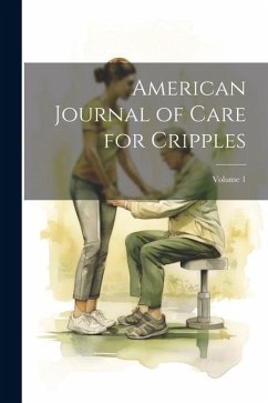 Cover American Journal of Care for Cripples; Volume 1