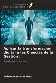 Aplicar la transformación digital a las Ciencias de la Gestión :