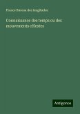 Connaissance des temps ou des mouvements célestes Connaissance des temps ou des mouvements célestes