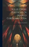 Sulle Opere Poetiche Di Marco Girolamo Vida