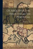 Os arquivos e as bibliotecas em Portugal