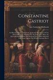 Constantine Castriot: An Historical Tale, Taken From Authentic Documents Of The Memorable Siege Of Malta, In The Year 1565, When An Inconsid